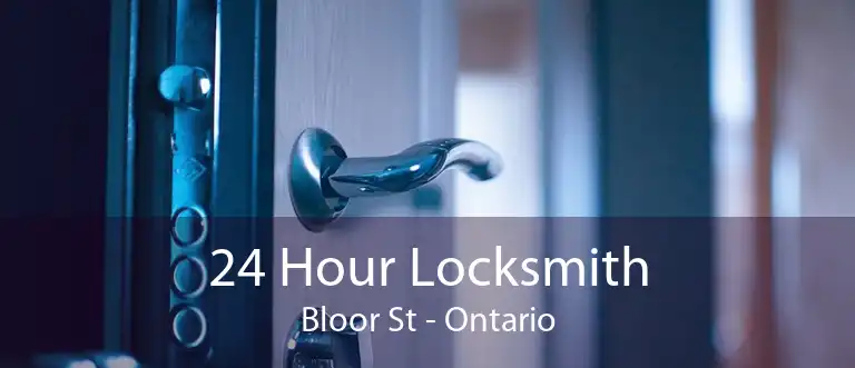 24 Hour Locksmith Bloor St - Ontario