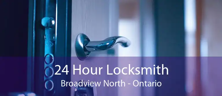 24 Hour Locksmith Broadview North - Ontario