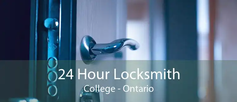 24 Hour Locksmith College - Ontario