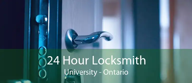 24 Hour Locksmith University - Ontario