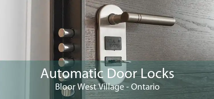 Automatic Door Locks Bloor West Village - Ontario