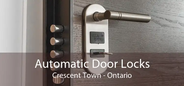 Automatic Door Locks Crescent Town - Ontario