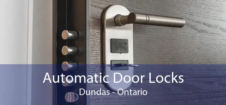 Automatic Door Locks Dundas - Ontario