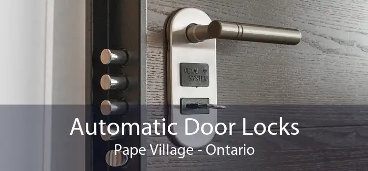 Automatic Door Locks Pape Village - Ontario