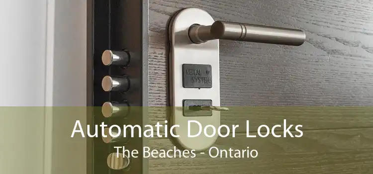 Automatic Door Locks The Beaches - Ontario