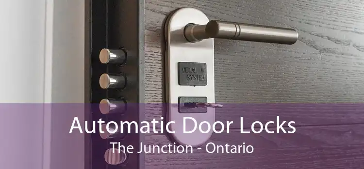 Automatic Door Locks The Junction - Ontario