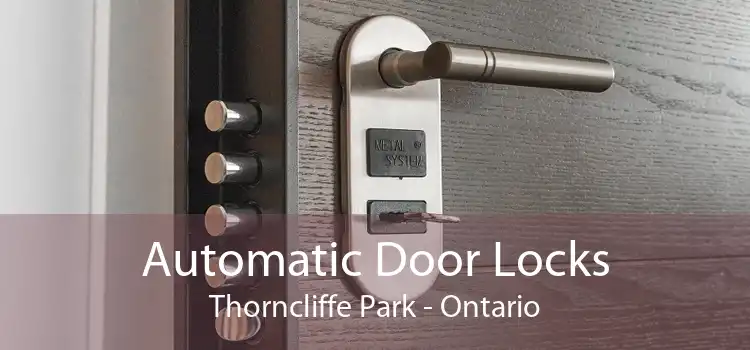 Automatic Door Locks Thorncliffe Park - Ontario