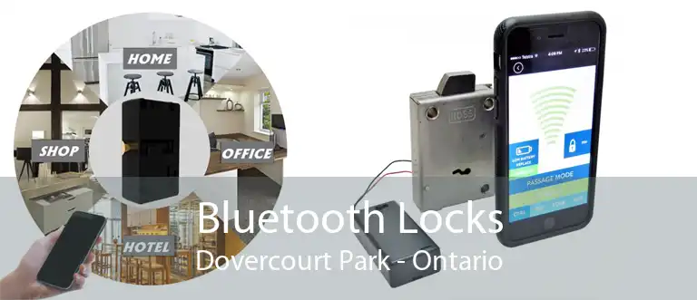 Bluetooth Locks Dovercourt Park - Ontario