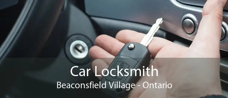 Car Locksmith Beaconsfield Village - Ontario
