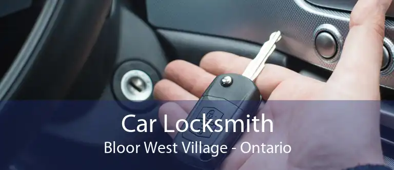 Car Locksmith Bloor West Village - Ontario