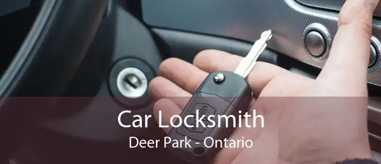 Car Locksmith Deer Park - Ontario