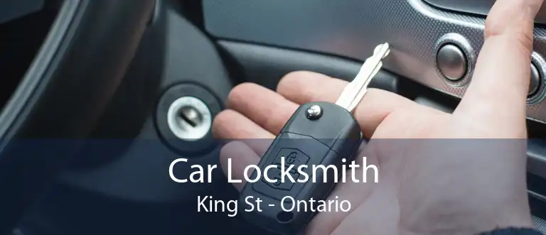 Car Locksmith King St - Ontario