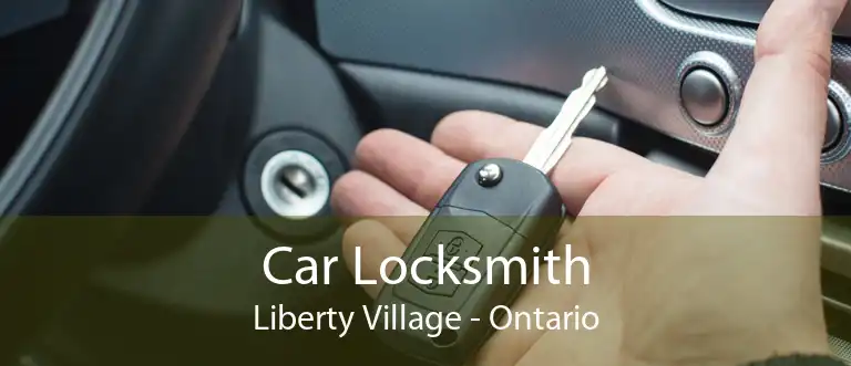 Car Locksmith Liberty Village - Ontario