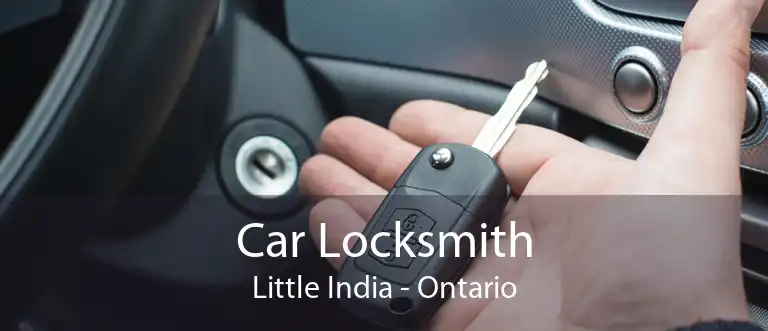 Car Locksmith Little India - Ontario