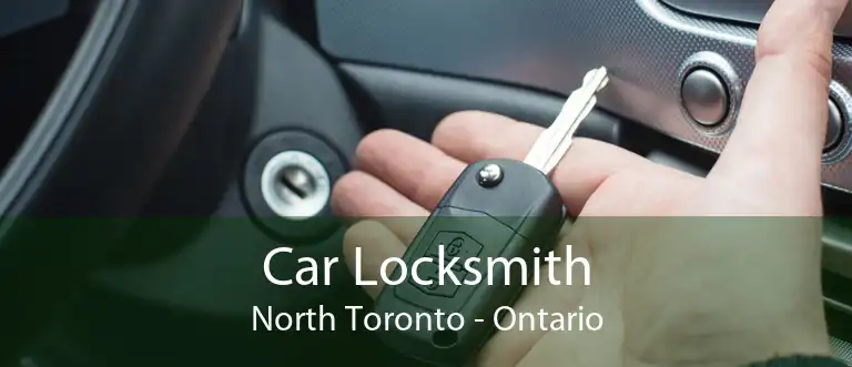Car Locksmith North Toronto - Ontario