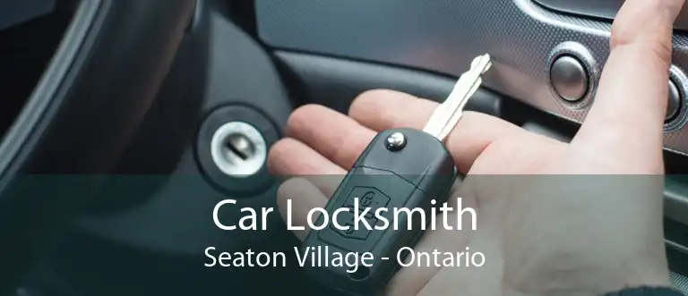 Car Locksmith Seaton Village - Ontario