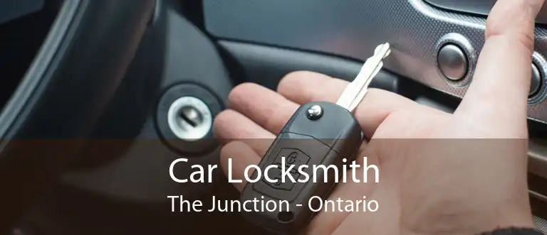 Car Locksmith The Junction - Ontario
