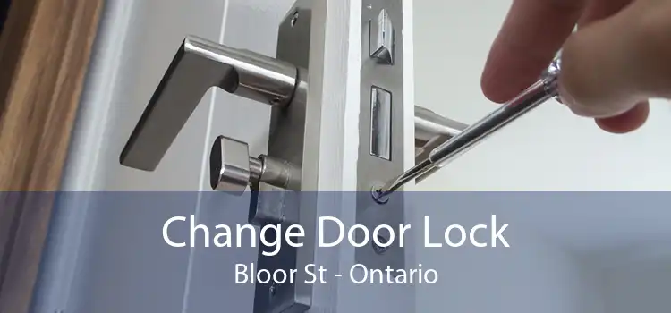 Change Door Lock Bloor St - Ontario