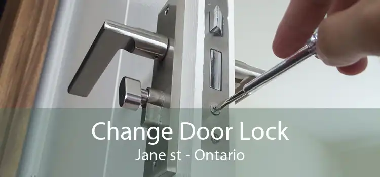Change Door Lock Jane st - Ontario