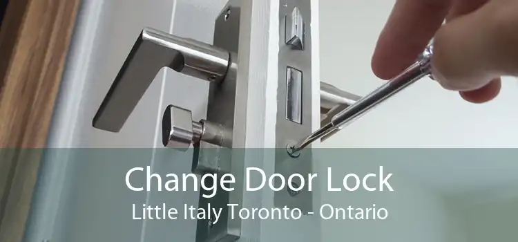 Change Door Lock Little Italy Toronto - Ontario