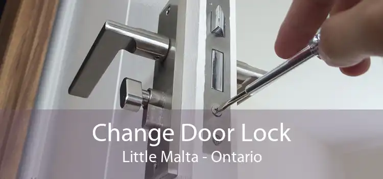 Change Door Lock Little Malta - Ontario