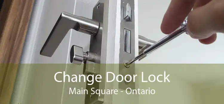 Change Door Lock Main Square - Ontario