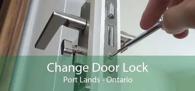 Change Door Lock Port Lands - Ontario
