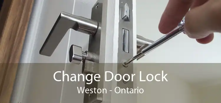 Change Door Lock Weston - Ontario
