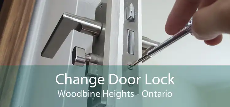 Change Door Lock Woodbine Heights - Ontario