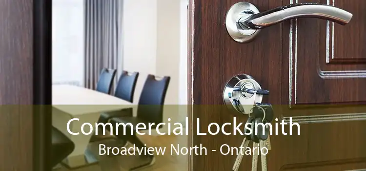 Commercial Locksmith Broadview North - Ontario