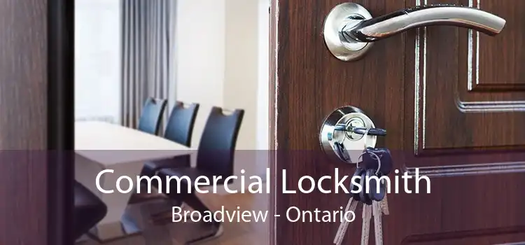 Commercial Locksmith Broadview - Ontario