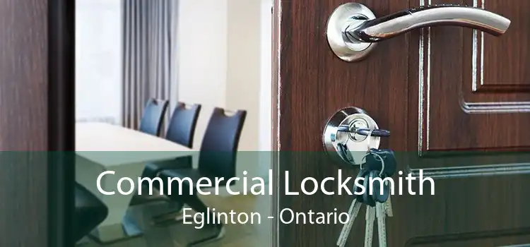 Commercial Locksmith Eglinton - Ontario