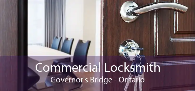 Commercial Locksmith Governor's Bridge - Ontario