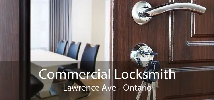 Commercial Locksmith Lawrence Ave - Ontario
