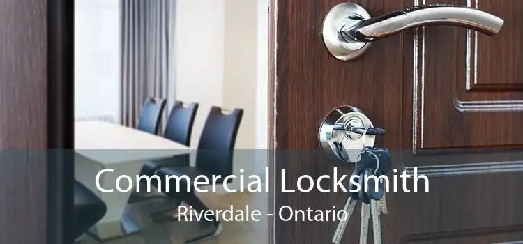 Commercial Locksmith Riverdale - Ontario