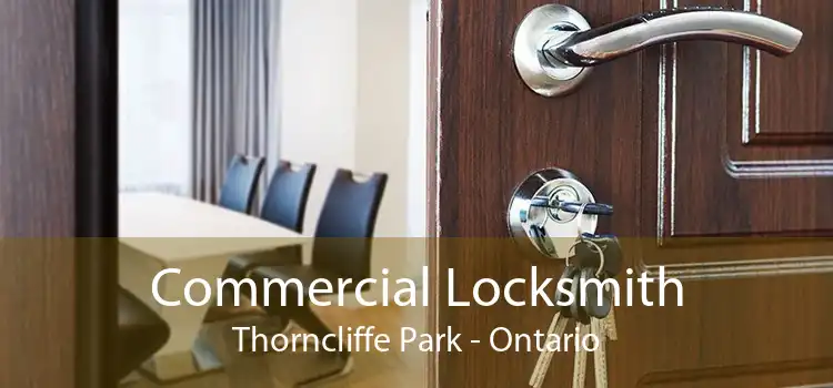 Commercial Locksmith Thorncliffe Park - Ontario