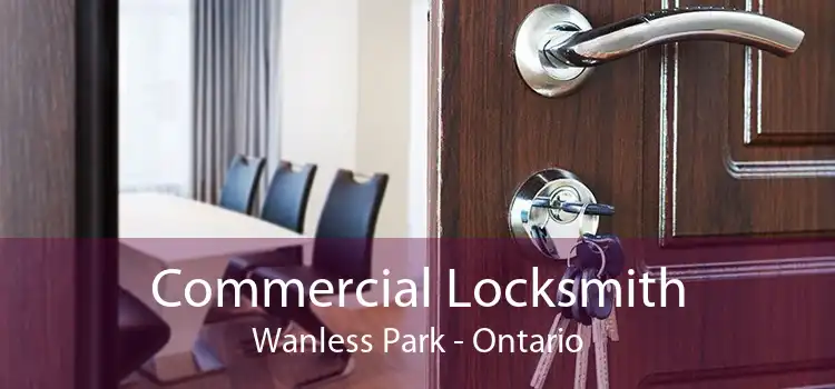 Commercial Locksmith Wanless Park - Ontario