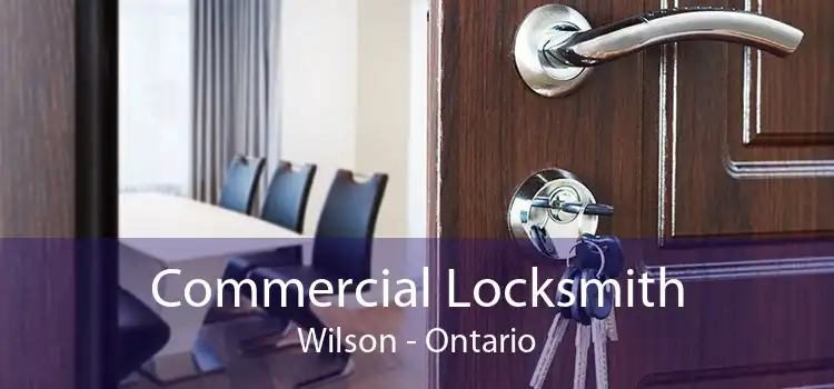 Commercial Locksmith Wilson - Ontario