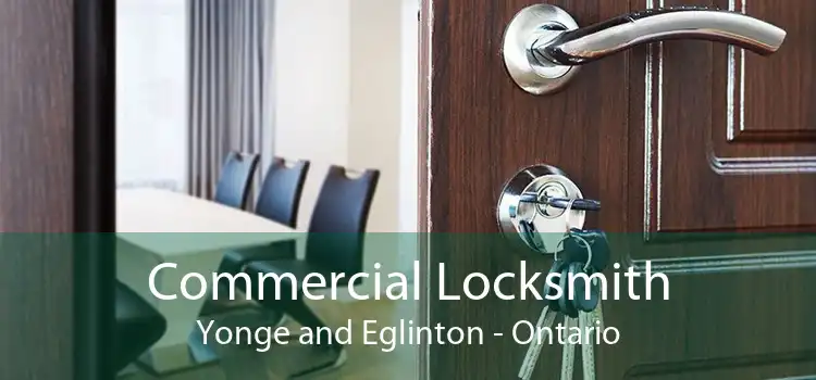 Commercial Locksmith Yonge and Eglinton - Ontario