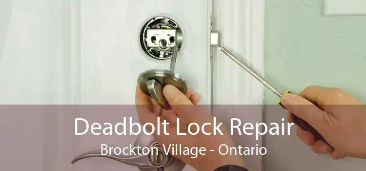 Deadbolt Lock Repair Brockton Village - Ontario
