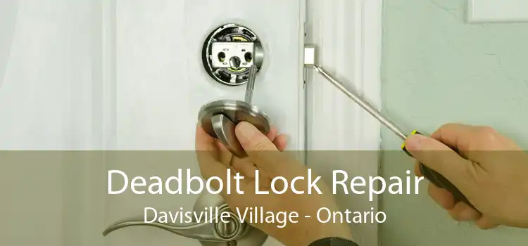 Deadbolt Lock Repair Davisville Village - Ontario