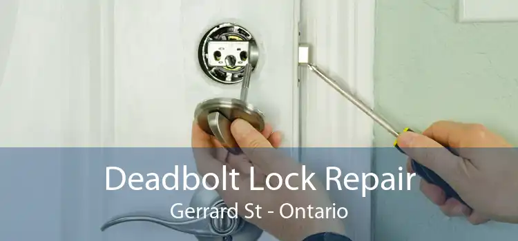 Deadbolt Lock Repair Gerrard St - Ontario