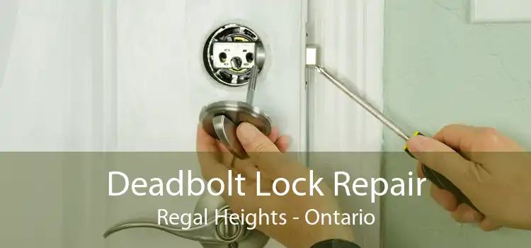 Deadbolt Lock Repair Regal Heights - Ontario