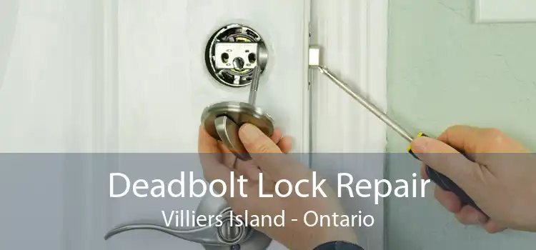 Deadbolt Lock Repair Villiers Island - Ontario