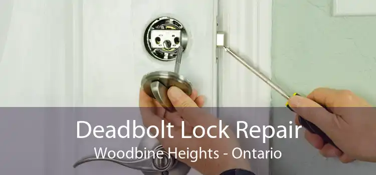 Deadbolt Lock Repair Woodbine Heights - Ontario