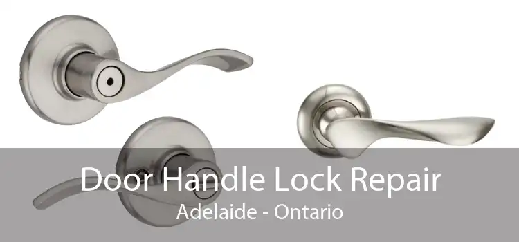 Door Handle Lock Repair Adelaide - Ontario
