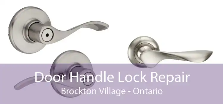 Door Handle Lock Repair Brockton Village - Ontario