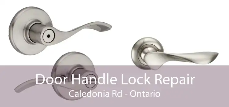 Door Handle Lock Repair Caledonia Rd - Ontario