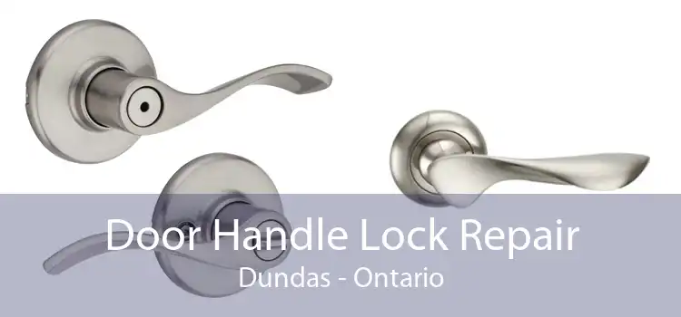Door Handle Lock Repair Dundas - Ontario