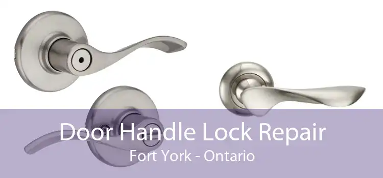 Door Handle Lock Repair Fort York - Ontario
